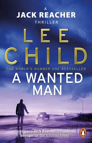 A Wanted Man : (Jack Reacher 17) image number 0