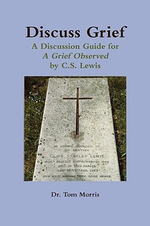 Discuss Grief: A Discussion Guide for a Grief Observed by C.S. Lewis image number 0
