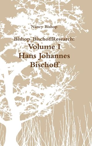 Bishop_BischoffResearch: Volume I- Hans Johannes Bischoff image number 0