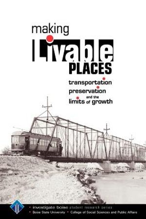 Making Livable Places: Transportation, Preservation and the Limits of Growth image number 0