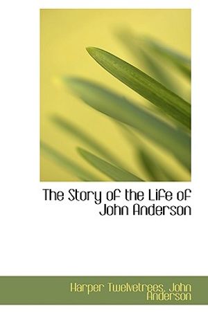The Story of the Life of John Anderson image number 0