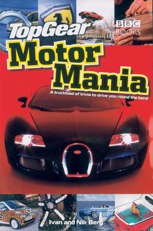 Top Gear Motor Mania: A Truckload of Trivia to Drive You Round the Bend image number 0