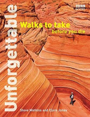 Unforgettable Walks to Take Before You Die. Steve Watkins and Clare Jones image number 0