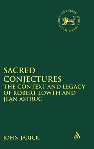 Sacred Conjectures: The Context and Legacy of Robert Lowth and Jean Astruc image number 0