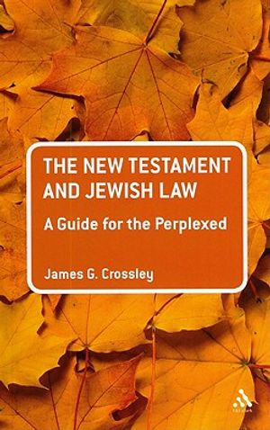 The New Testament and Jewish Law: A Guide for the Perplexed image number 0