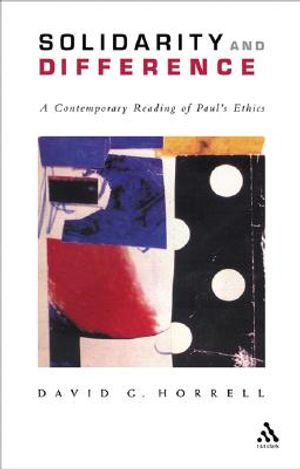 Solidarity and Difference: A Contemporary Reading of Paul's Ethics image number 0