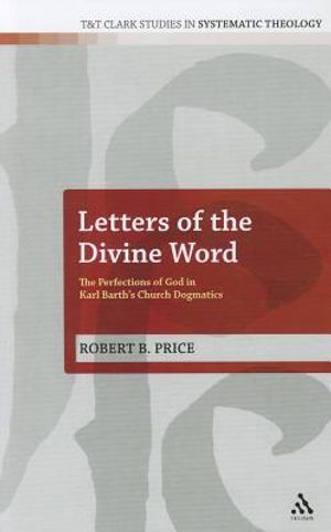 Letters of the Divine Word: The Perfections of God in Karl Barth's Church Dogmatics image number 0