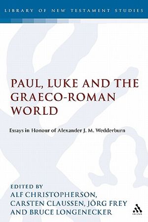 Paul, Luke and the Graeco-Roman World: Essays in Honour of Alexander J.M. Wedderburn image number 0
