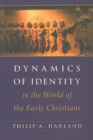 Dynamics of Identity in the World of the Early Christians: Associations, Judeans, and Cultural Minorities image number 0
