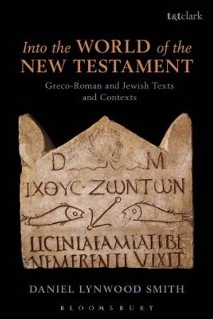 Into the World of the New Testament: Greco-Roman and Jewish Texts and Contexts image number 0