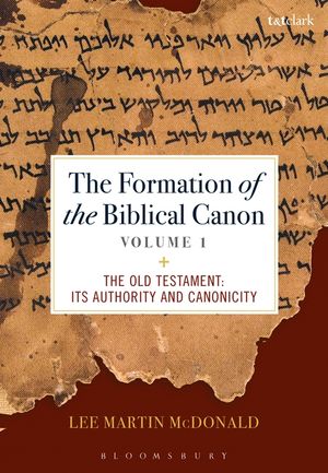 The Formation of the Biblical Canon: Volume 1: The Old Testament: Its Authority and Canonicity image number 0