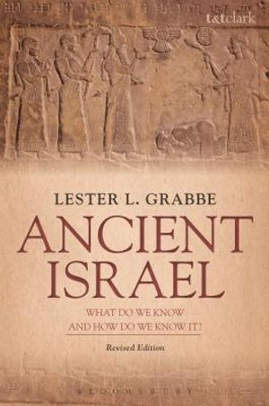 Ancient Israel: What Do We Know and How Do We Know It?: Revised Edition image number 0