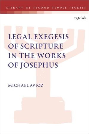 Legal Exegesis of Scripture in the Works of Josephus image number 0