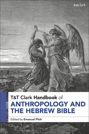 T&t Clark Handbook of Anthropology and the Hebrew Bible image number 0
