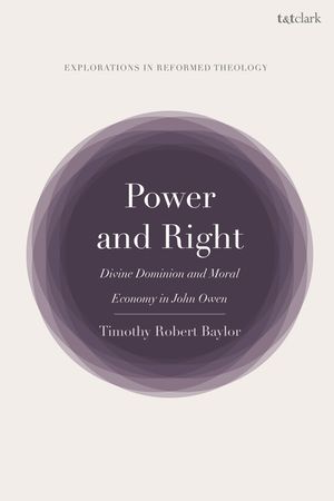 Power and Right: Divine Dominion and Moral Economy in John Owen image number 0