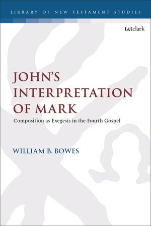 John's Interpretation of Mark: Composition as Exegesis in the Fourth Gospel image number 0