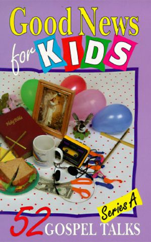 Good News for Kids: 52 Gospel Talks image number 0