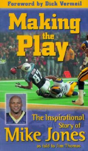 Making the Play: The Inspirational Story of Mike Jones as Told to Jim Thomas image number 0