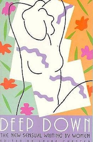 Deep Down; The New Sensual Writing: The New Sensual Writing by Women image number 0