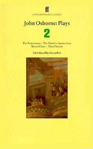 John Osborne Plays 2: The Entertainer/Hotel in Amsterdam/West of Suez image number 0