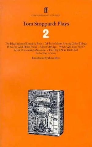 Tom Stoppard: Plays 2: The Dissolution of Dominic Boot, 'm' Is for Moon Among Other Things, If You're Glad I'll Be Frank, Albert's Bridge, Wh image number 0