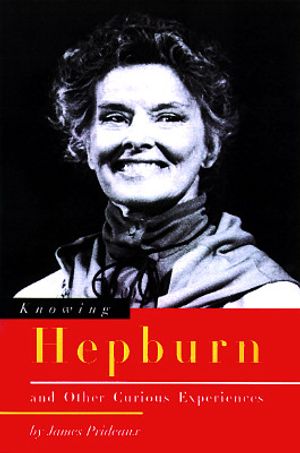 Knowing Hepburn and Other Curious Experiences image number 0