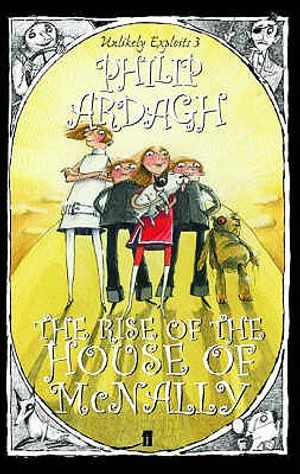 The Rise of the House of McNally, Or, about Time Too. Philip Ardagh image number 0