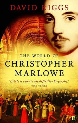 The World of Christopher Marlowe. David Riggs image number 0