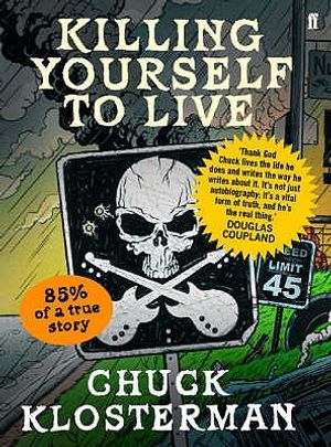 Killing Yourself to Live: 85% of a True Story. Chuck Klosterman image number 0