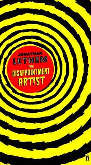 The Disappointment Artist and Other Essays. Jonathan Lethem image number 0