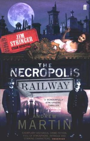 The Necropolis Railway: A Novel of Murder, Mystery and Steam. Andrew Martin image number 0