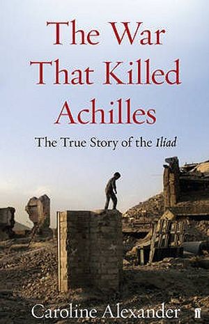 The War That Killed Achilles: The True Story of the Iliad image number 0