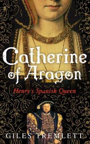 Catherine of Aragon: Henry's Spanish Queen: A Biography image number 0