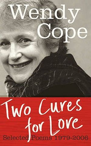 Two Cures for Love: Selected Poems 1979-2006 image number 0