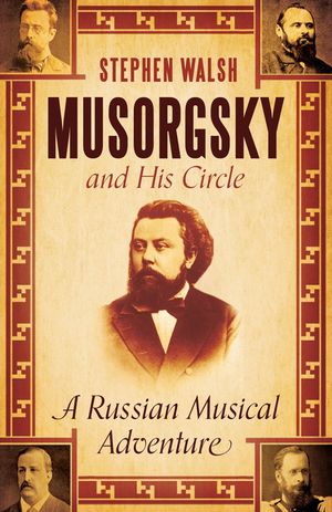 Musorgsky and His Circle: A Russian Musical Adventure image number 0