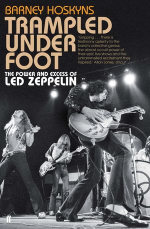 Trampled Under Foot : The Power and Excess of Led Zeppelin image number 0