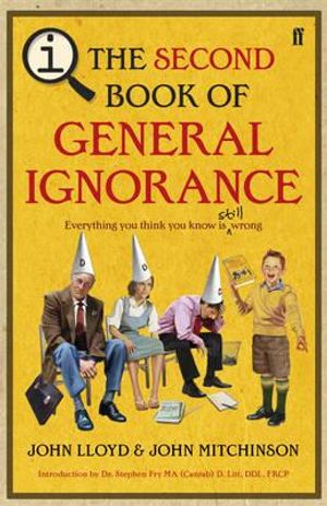 The Second Book of General Ignorance: A Quite Interesting Book. John Lloyd and John Mitchinson image number 0