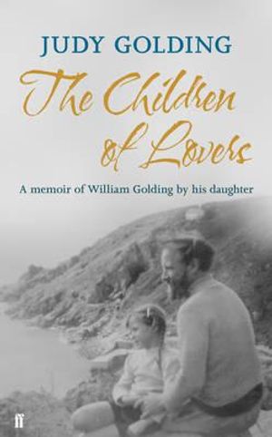The Children of Lovers: A Memoir of William Golding by His Daughter image number 0