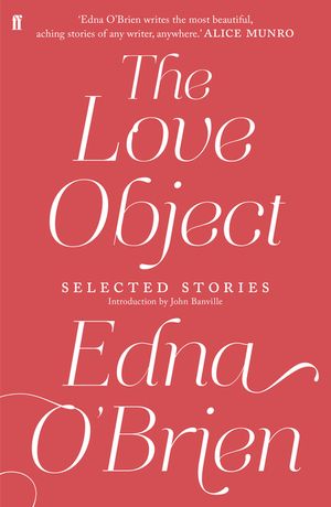 The Love Object : Selected Stories of Edna O'brien image number 0