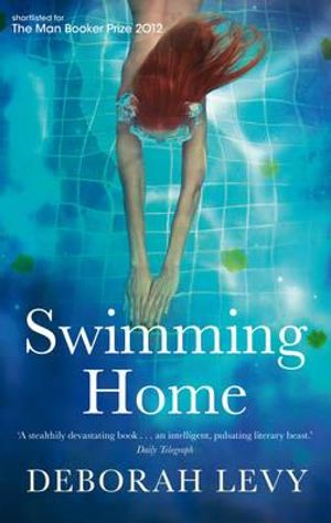 Swimming Home. Deborah Levy image number 0