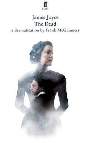 The Dead: In a Dramatisation by Frank McGuinness image number 0