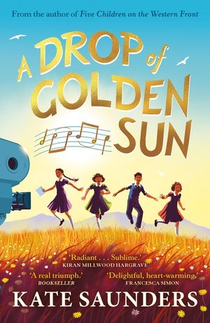 A Drop of Golden Sun: 'Radiant Storytelling. Sublime.' Kiran Millwood Hargrave image number 0