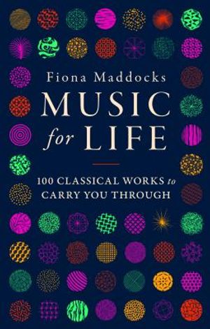 Music for Life: 100 Classical Works to Carry You Through image number 0