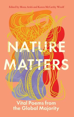 Nature Matters: New Poetries by Black and Asian Writers of the Diaspora image number 0