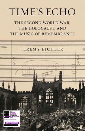 Time's Echo: The Second World War, the Holocaust, and the Music of Remembrance image number 0