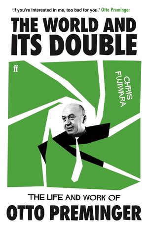 The World and Its Double: The Life and Work of Otto Preminger image number 0