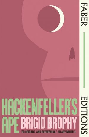 Hackenfeller's Ape (Faber Editions): 'so Original and Refreshing.' Hilary Mantel image number 0