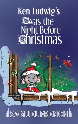 Ken Ludwig's 'twas the Night Before Christmas image number 0