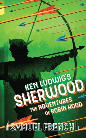 Ken Ludwig's Sherwood: The Adventures of Robin Hood image number 0