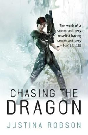 Chasing the Dragon. Justina Robson image number 0